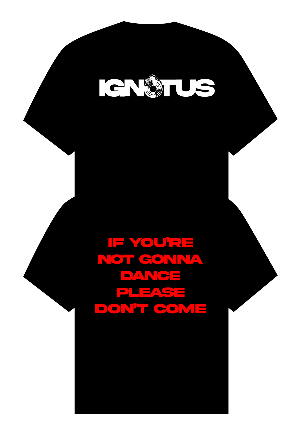 Don’t Come if You won’t dance tee